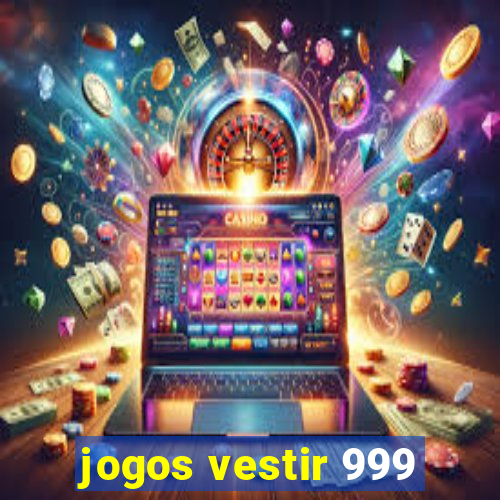 jogos vestir 999